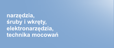 narzędzia, śruby i wkręty, elektronarzędzia, technika mocowań